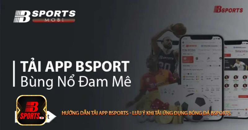 Hướng dẫn tải app Bsport cho điện thoại 